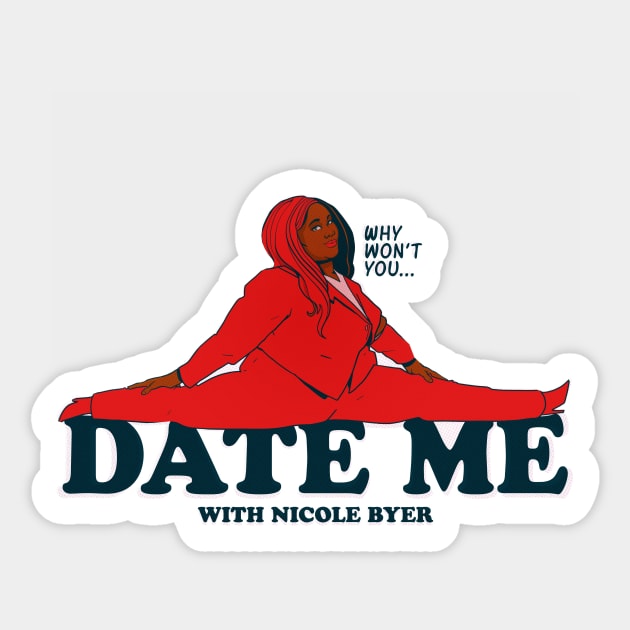 Why Wont You Date Me Nicole Byer Sticker Teepublic 